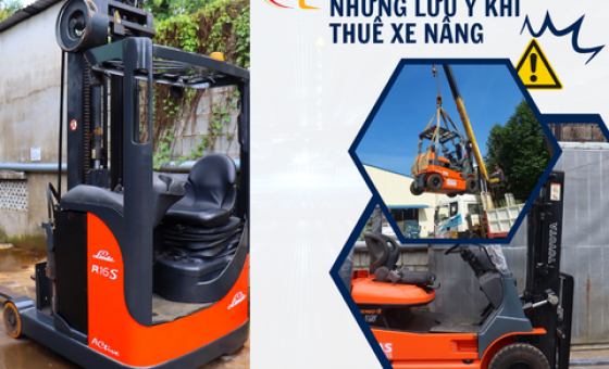 NHỮNG LƯU Ý KHI THUÊ XE NÂNG | BẢNG GIÁ THUÊ XE NÂNG