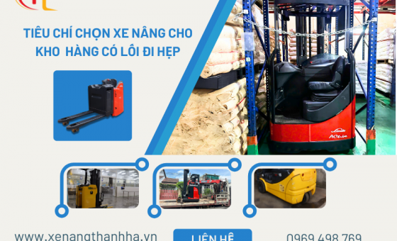 Tiêu Chí Chọn Xe Nâng Cho Kho Hàng Có Lối Đi Hẹp