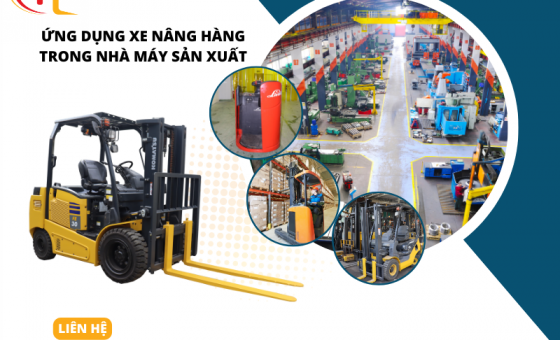 Ứng dụng xe nâng trong nhà máy sản xuất linh kiện điện tử và công nghiệp nhẹ