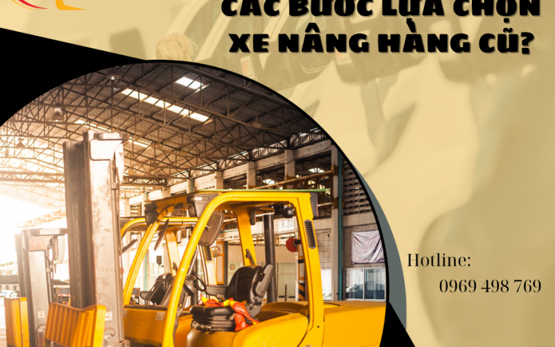 Bạn chọn xe nâng hàng cũ như thế nào?