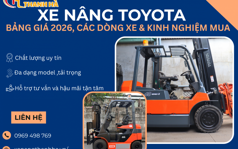 Xe Nâng Toyota: Bảng Giá 2026 & Kinh Nghiệm Mua Xe Toyota Cũ