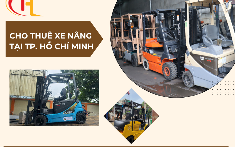 Cho thuê xe nâng tại TP. Hồ Chí Minh – Dịch vụ linh hoạt, giá cạnh tranh