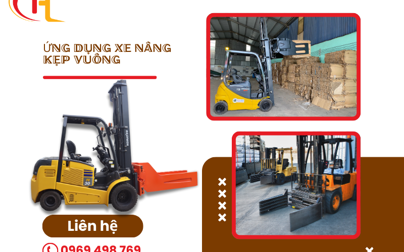 Ứng Dụng Thực Tế Của Xe Nâng Kẹp Vuông Trong Các Ngành Công Nghiệp