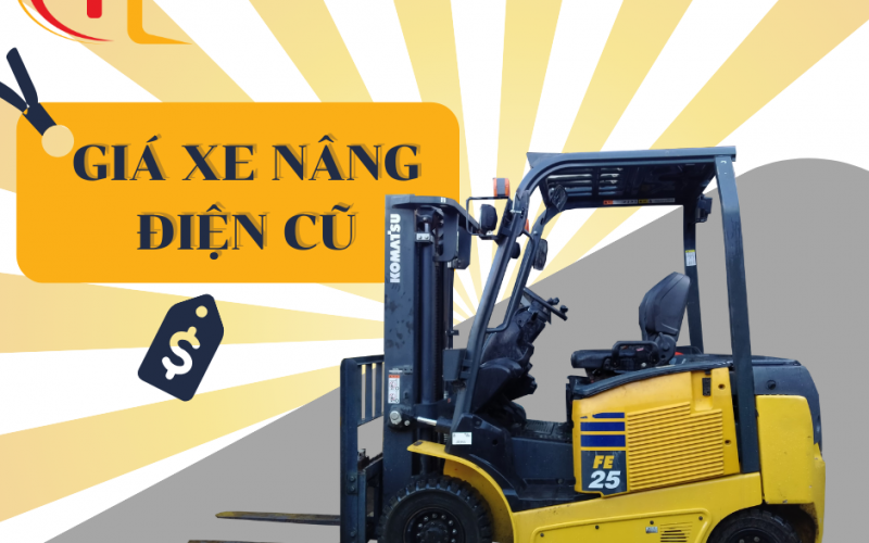 Giá xe nâng điện cũ – Bảng giá xe nâng điện cập nhật mới nhất