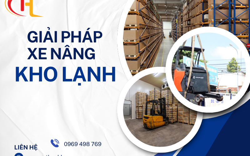 Giải pháp xe nâng cho kho lạnh – An toàn & tiết kiệm vận hành