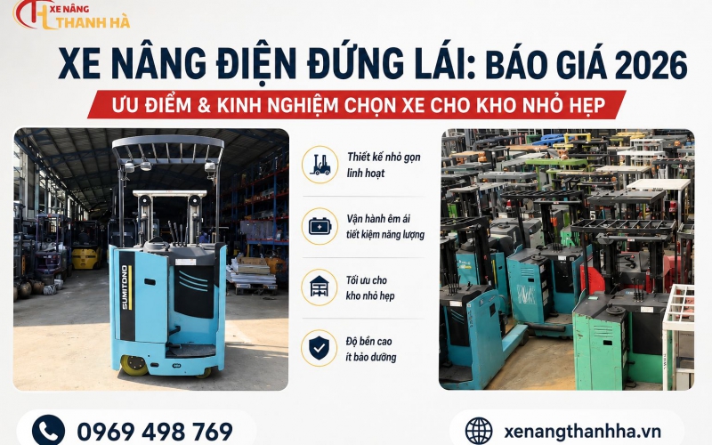 Xe Nâng Điện Đứng Lái: Báo Giá 2026, Ưu Điểm & Kinh Nghiệm Chọn Xe Cho Kho Nhỏ Hẹp