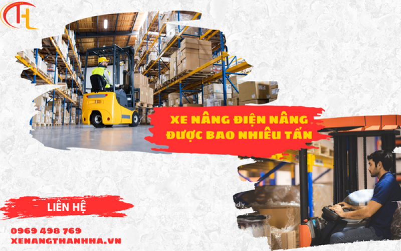 Xe nâng điện nâng được bao nhiêu tấn hàng