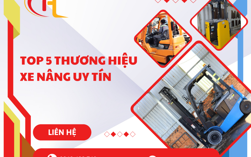 Top 5 Thương Hiệu Xe Nâng Uy Tín Tại Việt Nam – Lựa Chọn Đáng Tin Cậy Cho Doanh Nghiệp