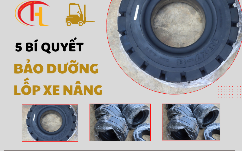 5 Bí quyết bảo dưỡng lốp xe nâng giúp tăng tuổi thọ