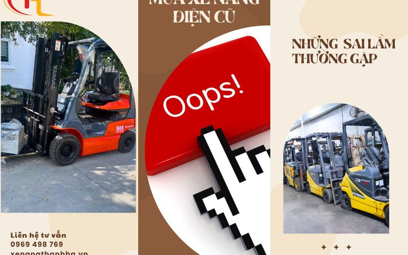 Mua xe nâng điện cũ: Những sai lầm thường gặp cần tránh