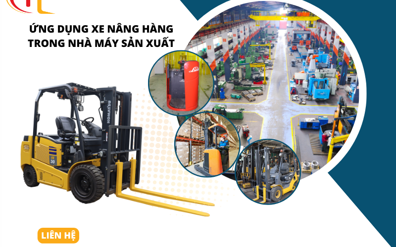 Ứng dụng xe nâng trong nhà máy sản xuất linh kiện điện tử và công nghiệp nhẹ