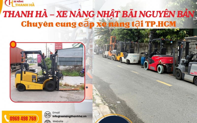 THANH HÀ – XE NÂNG NHẬT BÃI NGUYÊN BẢN  CHUYÊN CUNG CẤP XE NÂNG NHẬT BÃI TẠI TP.HCM