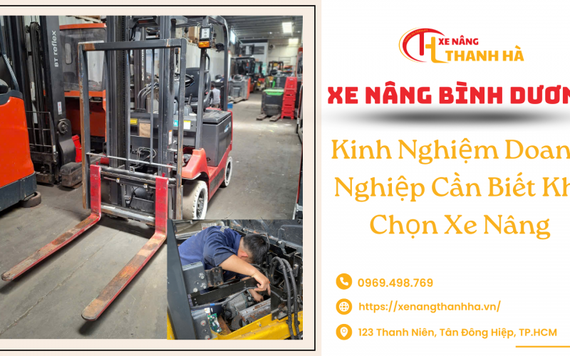 Xe Nâng Bình Dương: Kinh Nghiệm Doanh Nghiệp Cần Biết Khi Chọn Xe Nâng