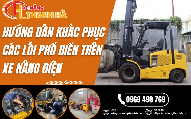 Hướng Dẫn Khắc Phục Các Lỗi Phổ Biến Trên Xe Nâng Điện