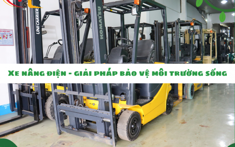Xe nâng điện – giải pháp bảo vệ môi trường sống