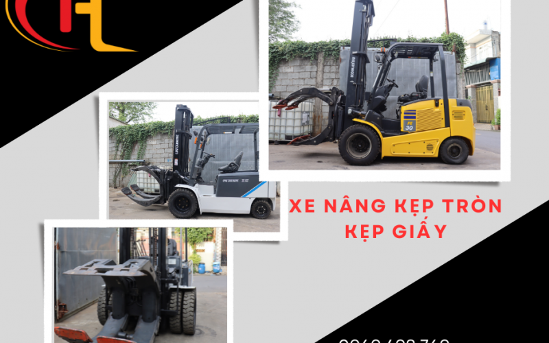 Xe nâng kẹp cuộn giấy – xe nâng kẹp tròn ứng dụng trong ngành công nghiệp