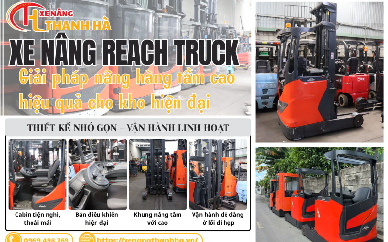 Xe Nâng Reach Truck – Giải Pháp Nâng Hàng Tầm Cao Hiệu Quả Cho Kho Hiện Đại