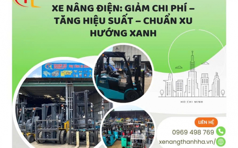 Xe nâng điện giảm chi phí tăng hiệu suất chuẩn xu hướng xanh 
